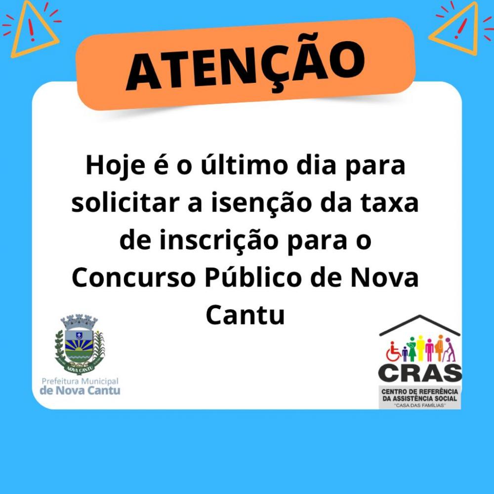 Hoje é o último dia para solicitar inscrição gratuita no Concurso de Nova Cantu